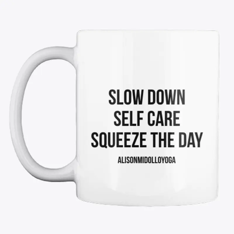 Slow Down Mantra Mug